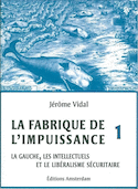 Fabrique de l'impuissance (La), t. 01